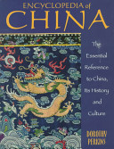 Encyclopedia of China: the essential reference to China, its history and culture