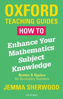 How to enhance your mathematics subject knowledge : number & algebra for secondary teachers