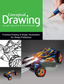 Conceptual drawing : freehand drawing & design visualization for design professions / Joseph A. Koncelik & Kevin Reeder.