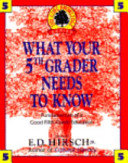 What your fifth grader needs to know : fundamentals of a good fifth-grade educatio