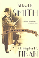 Alfred E. Smith: The Happy Warrior