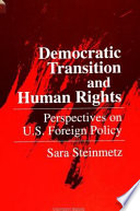 Democratic Transition and Human Rights: perspectives on U.S. foreign policy