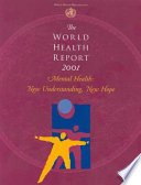 The world health report : new understanding, new hope : 2001,. Mental health