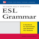 McGraw-Hill's essential ESL grammar : a handbook for intermediate and advanced ESL students