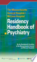 The Massachusetts General Hospital/McLean Hospital Residency Handbook of Psychiatry