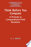 Think before You Compute : a prelude to computational fluid dynamics