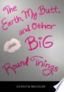 The Earth, My Butt, and Other Big, Round Things