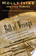 Bill of Wrongs: the executive branch's assault on America's fundamental rights