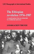 The Ethiopian revolution, 1974-1987 : a transformation from an aristocratic to a totalitarian autocracy