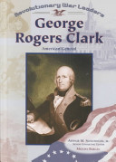 George Rogers Clark: American general