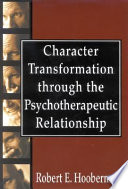 Character Transformation Through the Psychotherapeutic Relationship