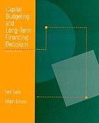 Capital budgeting and long-term financing decisions.