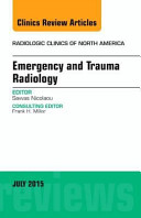 Emergency and Trauma Radiology, an Issue of Radiologic Clinics of North America