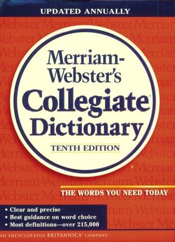 Merriam-Webster's collegiate dictionary.