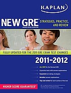  Kaplan new GRE 2011-2012 : strategies, practice, and review : fully updated for the 2011 GRE exam test changes