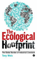 The ecological hoofprint: the global burden of industrial livestock