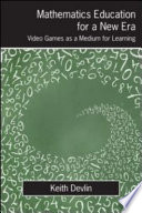 Mathematics Education for a New Era: video games as a medium for learning