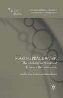 Making Peace Work: the challenges of social and economic reconstruction