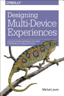 Designing Multi-Device Experiences: an ecosystem approach to creating user experiences across devices