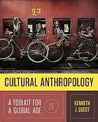 Cultural anthropology : a toolkit for a global age