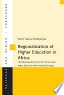  Regionalization of higher education in Africa : the operationalization of the African Union higher education harmonization strategy