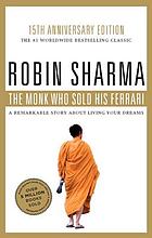 The monk who sold his Ferrari : a fable about fulfilling your dreams and reaching your destiny