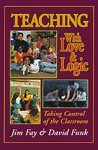 Teaching with love & logic : taking control of the classroom