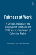 Fairness at work : a critical analysis of the Employment Relations Act 1999 and its treatment of "collective rights"