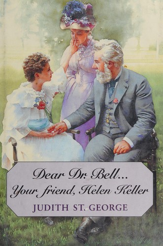 Dear Dr. Bell-- your friend Helen Keller