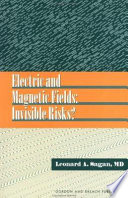 Electric and magnetic fields: invisible risks?