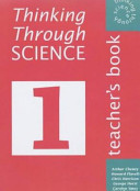 Thinking Through Science: 1. Teacher's book