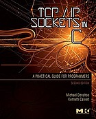 TCP IP sockets in C : practical guide for programmers