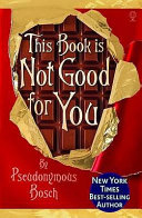 This Book is Not Good for You