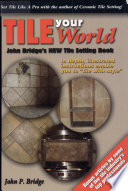  Tile your world : John Bridge's new tile setting book