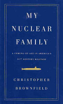 My Nuclear Family; A Coming of Age in America's 21st Century Military