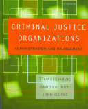 Criminal Justice Organizations: Administration and Management