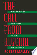 The Call From Algeria: third worldism, revolution, and the turn to Islam