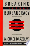 Breaking Through Bureaucracy: a new vision for managing in government