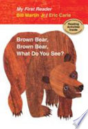 Brown Bear, Brown Bear, What Do You See My First Reader