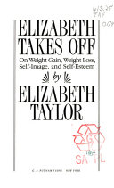 Elizabeth takes off : on weight gain, weight loss, self-image, and self-esteem