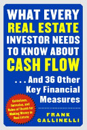 What Every Real Estate Investor Needs to Know about Cash Flow-- and 36 Other Key Financial Measures