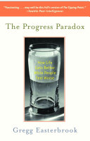 The Progress Paradox: how life gets better while people feel worse