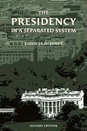 The presidency in a separated system / Charles O. Jones.