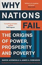 Why nations fail : the origins of power, prosperity, and poverty