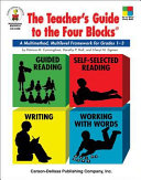 The Teacher's Guide to the Four Blocks: a multimethod, multilevel framework for grades 1-3