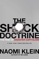 The Shock Doctrine : the rise of disaster capitalism