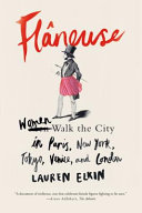 Flâneuse: women walk the city in Paris, New York, Tokyo, Venice and London