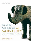 World Prehistory and Archaeology : pathways through time