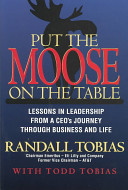 Put the Moose on the Table: lessons in leadership from a CEO's journey through business and life