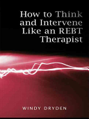 How to Think and Intervene Like an REBT Therapist